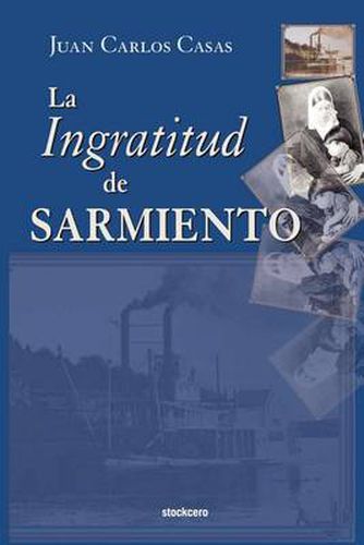 Cover image for La Ingratitud De Sarmiento