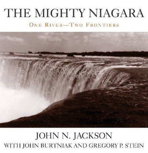 Cover image for The Mighty Niagara: One River-Two Frontiers