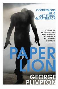 Cover image for Paper Lion: Confessions of a last-string quarterback