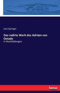 Cover image for Das radirte Werk des Adriaen van Ostade: In Nachbildungen