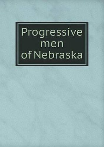 Cover image for Progressive men of Nebraska