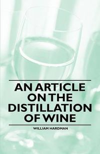 Cover image for An Article on the Distillation of Wine