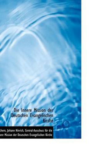 Cover image for Die Innere Mission Der Deutschen Evangelischen Kirche