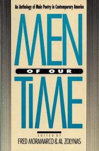 Cover image for Men Of Our Time: An Anthology Of Male Poetry