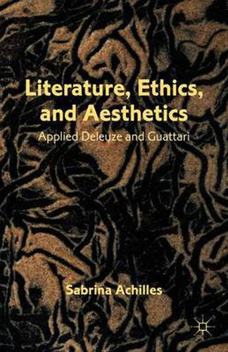 Cover image for Literature, Ethics, and Aesthetics: Applied Deleuze and Guattari