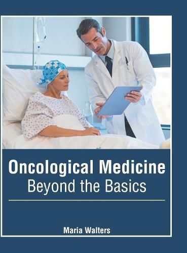 Cover image for Oncological Medicine: Beyond the Basics
