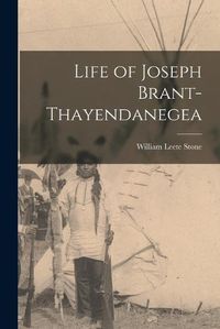 Cover image for Life of Joseph Brant-Thayendanegea