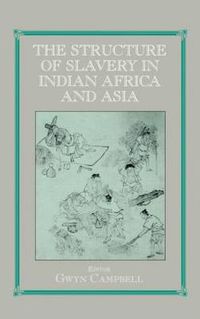 Cover image for Structure of Slavery in Indian Ocean Africa and Asia