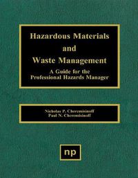 Cover image for Hazardous Materials and Waste Management: A Guide for the Professional Hazards Manager