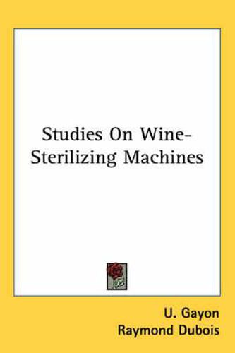 Cover image for Studies on Wine-Sterilizing Machines