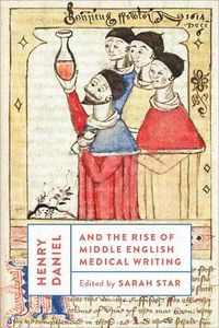 Cover image for Henry Daniel and the Rise of Middle English Medical Writing