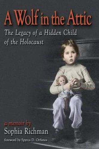 Cover image for A Wolf in the Attic: The Legacy of a Hidden Child of the Holocaust