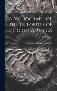 Cover image for A Monograph of the Trilobites of North America