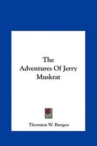 Cover image for The Adventures of Jerry Muskrat