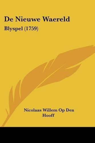 Cover image for de Nieuwe Waereld: Blyspel (1759)