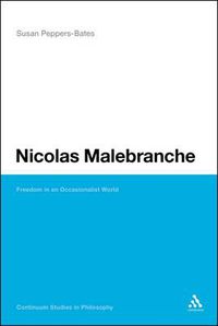 Cover image for Nicolas Malebranche: Freedom in an Occasionalist World
