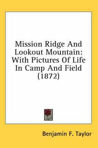 Cover image for Mission Ridge and Lookout Mountain: With Pictures of Life in Camp and Field (1872)