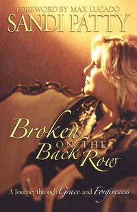 Cover image for Broken on the Back Row: A Journey Through Grace and Forgiveness