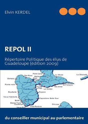 Cover image for Repol II: Repertoire Politique des elus de Guadeloupe (edition 2009)