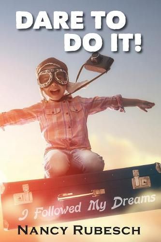 Cover image for Dare To Do It!: I Followed My Dreams!