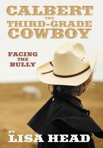 Cover image for Calbert: The Third-Grade Cowboy: Facing the Bully