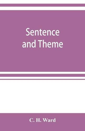 Cover image for Sentence and theme: composition for the first year of high school