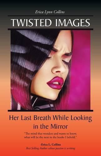 Cover image for Twisted Images: Her Last Breath While Looking in the Mirror