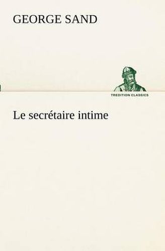 Cover image for Le secretaire intime