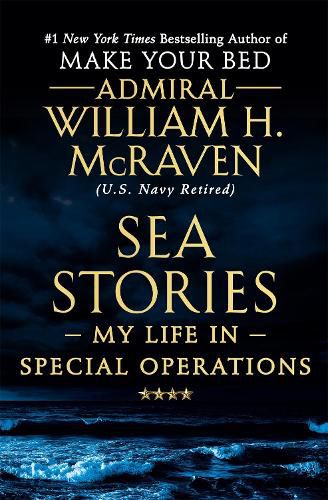 Cover image for Sea Stories: My Life in Special Operations