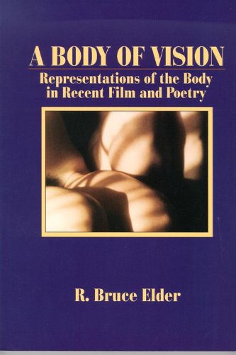 Cover image for A Body of Vision: Representations of the Body in Recent Film and Poetry