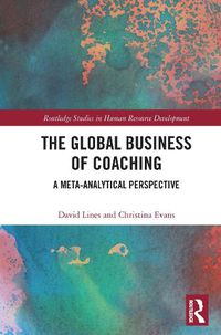 Cover image for The Global Business of Coaching: A Meta-Analytical Perspective