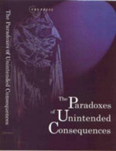 Cover image for The Paradoxes of Unintended Consequences