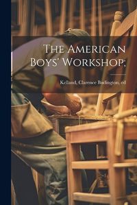 Cover image for The American Boys' Workshop;