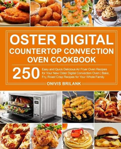 Cover image for Oster Digital Countertop Convection Oven Cookbook