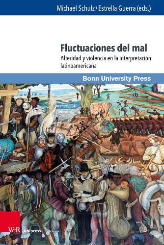 Cover image for Fluctuaciones del Mal: Alteridad Y Violencia En La Interpretacion Latinoamericana