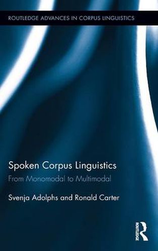 Cover image for Spoken Corpus Linguistics: From Monomodal to Multimodal