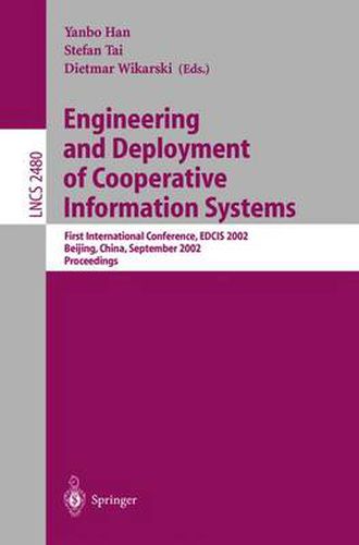 Cover image for Engineering and Deployment of Cooperative Information Systems: First International Conference, EDCIS 2002, Beijing, China, September 17-20, 2002. Proceedings