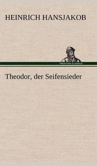 Cover image for Theodor, Der Seifensieder