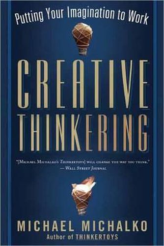Cover image for Creative Thinkering: Putting Your Imagination to Work