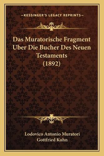 Cover image for Das Muratorische Fragment Uber Die Bucher Des Neuen Testaments (1892)