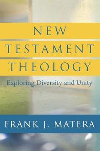 Cover image for New Testament Theology: Exploring Diversity and Unity