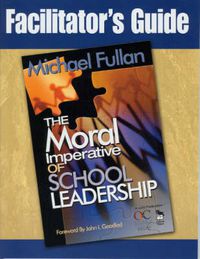 Cover image for Facilitator's Guide to Accompany  The Moral Imperative of School Leadership