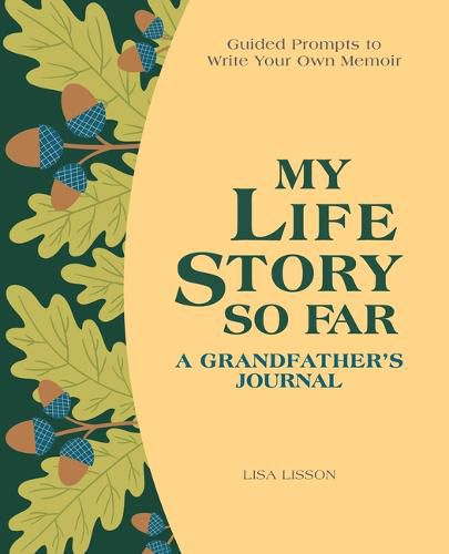 Cover image for My Life Story So Far: A Grandfather's Journal: Guided Prompts to Write Your Own Memoir