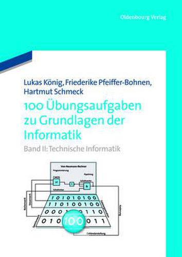 Cover image for 100 UEbungsaufgaben Zu Grundlagen Der Informatik: Band II: Technische Informatik