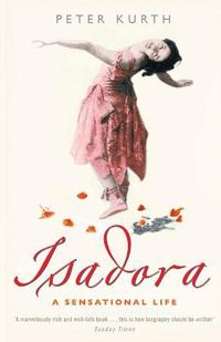 Cover image for Isadora: A Sensational Life