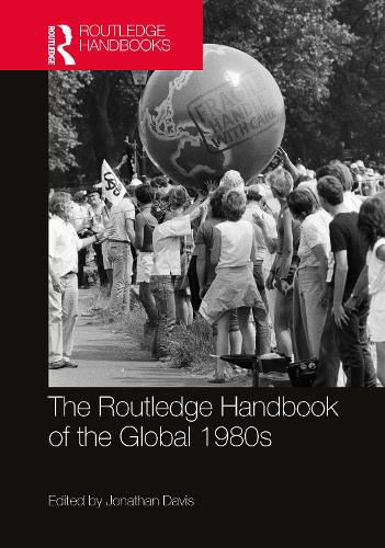 Cover image for The Routledge Handbook of the Global 1980s
