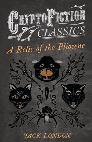 Cover image for A Relic of the Pliocene (Cryptofiction Classics)