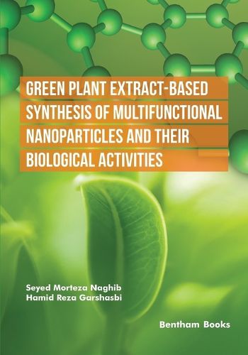 Cover image for Green Plant Extract-Based Synthesis of Multifunctional Nanoparticles and their Biological Activities