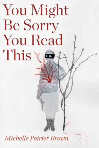 Cover image for You Might be Sorry You Read This