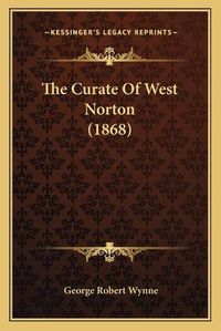 Cover image for The Curate of West Norton (1868)